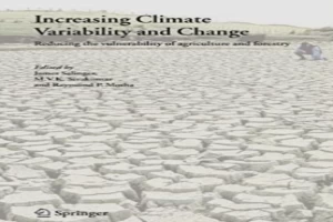 Increasing Climate Variability and Change: Reducing the Vulnerability of Agriculture and Forestry